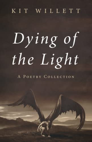 Dying of the Light: A Poetry Collection