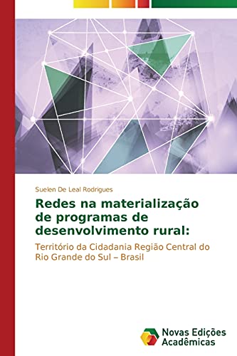 Redes na materialização de programas de desenvolvimento rural:: Território da Cidadania Região Central do Rio Grande do Sul – Brasil
