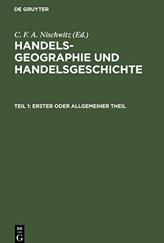 Erster oder allgemeiner Theil: HGHG-B, Teil 1 (Handels-Geographie und Handelsgeschichte)