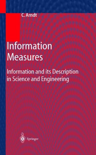 Information Measures: Information And Its Description In Science And Engineering (Signals and Communication Technology)