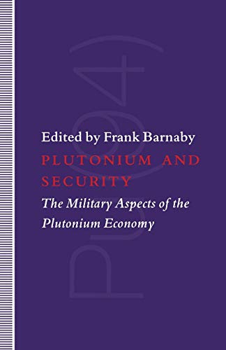 Frank Barnaby Plutonium And Security, The Military Aspects Of The Plutonium Economy