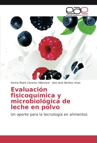 Evaluación fisicoquímica y microbiológica de leche en polvo: Un aporte para la tecnología en alimentos