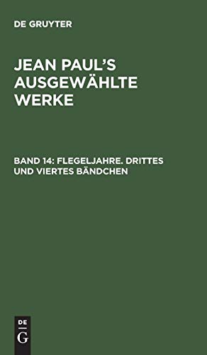 Flegeljahre. Drittes und viertes Bändchen (Jean Paul’s ausgewählte Werke)