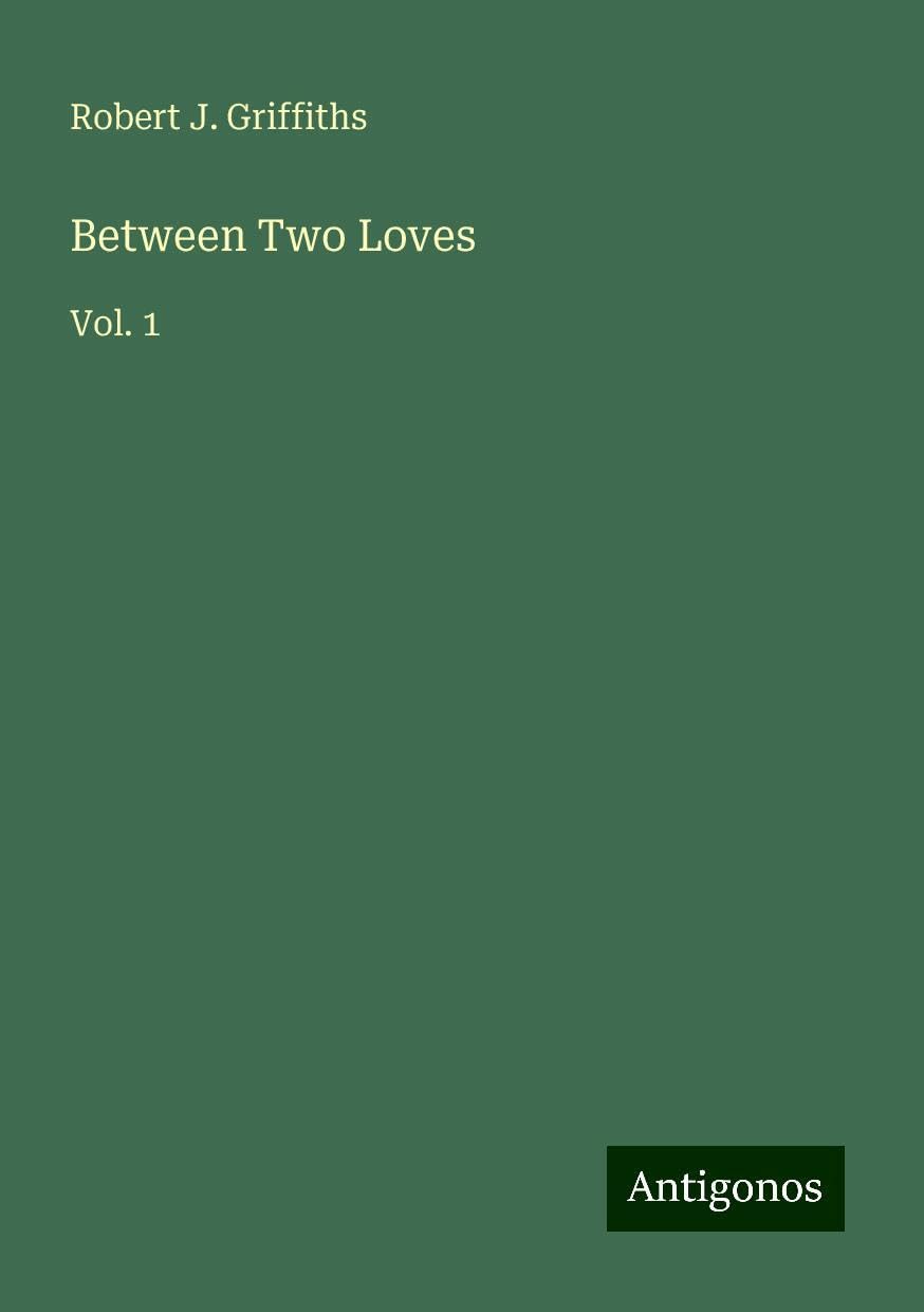 Between Two Loves: Vol. 1