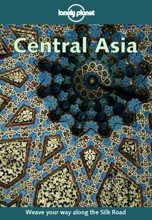 Central Asia (Lonely Planet Central Asia)