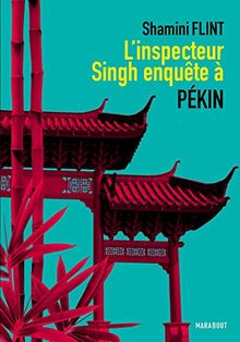 Une enquête de l'inspecteur Singh. L'inspecteur Singh enquête à Pékin