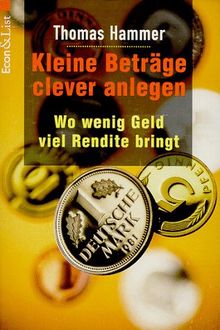 Kleine Beträge clever anlegen. Wo wenig Geld viel Rendite bringt.