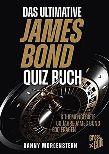 Das ultimative James Bond Quizbuch: 6 Themengebiete, 60 Jahre James Bond, 600 Fragen