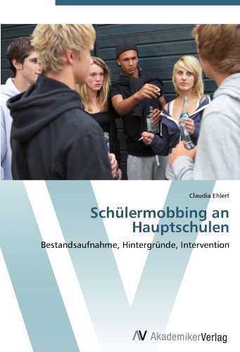 Schülermobbing an Hauptschulen: Bestandsaufnahme, Hintergründe, Intervention