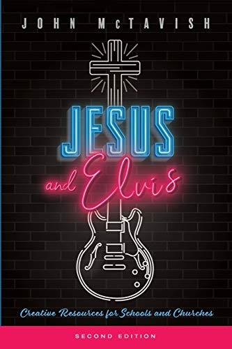 Jesus and Elvis, Second Edition: Creative Resources for Use in Schools and Churches