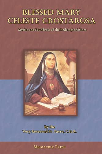 Blessed Mary Celeste Crostarosa: A Great Mystic of the Eighteenth Century