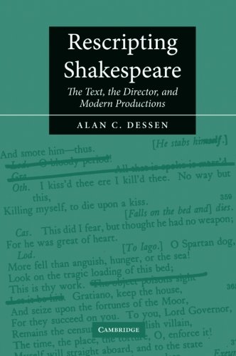Rescripting Shakespeare: The Text, the Director, and Modern Productions