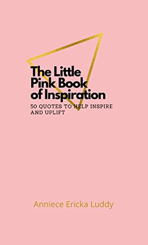 The Little Pink Book of Inspiration 50 quotes to help inspire and uplift