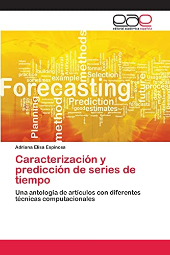 Caracterización y predicción de series de tiempo: Una antología de artículos con diferentes técnicas computacionales