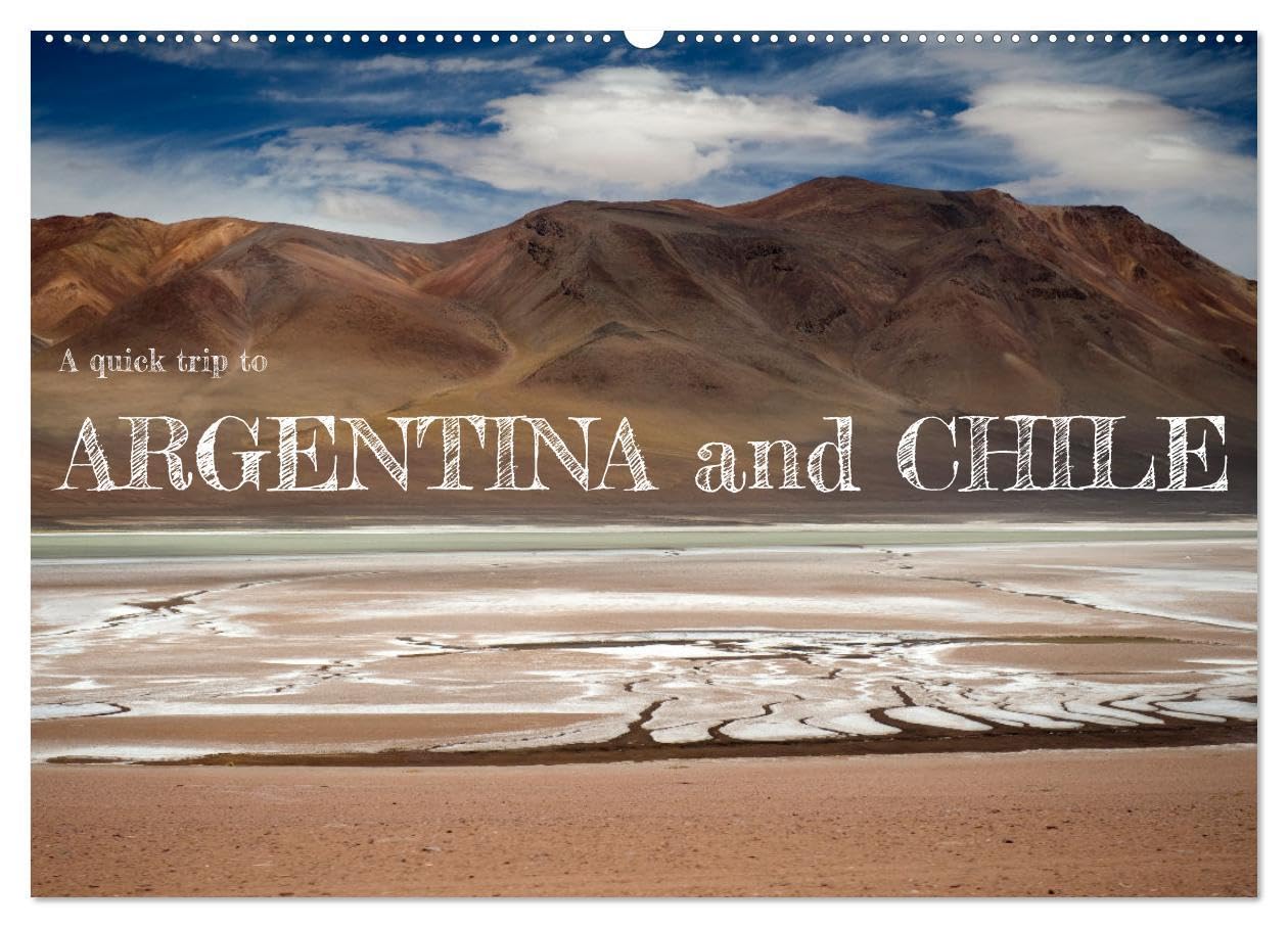A quick trip to Argentina and Chile (Wall Calendar 2026 DIN A2 landscape), CALVENDO 12 Month Wall Calendar: Most iconic places in Argentina and Chile