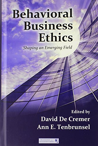 Behavioral Business Ethics: Shaping an Emerging Field (Series in Organization and Management)