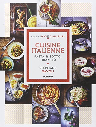 Cuisine Italienne : Pasta, Risotto, Tiramisu