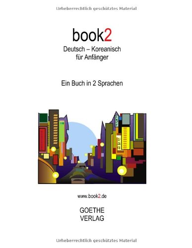 book2 Deutsch - Koreanisch für Anfänger: Ein Buch in 2 Sprachen