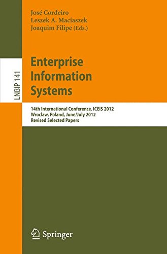 Enterprise Information Systems: 14th International Conference, ICEIS 2012, Wroclaw, Poland, June 28 - July 1, 2012, Revised Selected Papers (Lecture Notes in Business Information Processing)