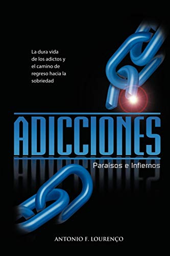 Adicciones, Paraisos e Infiernos