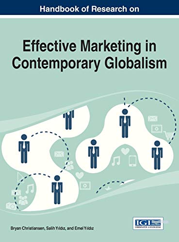 Handbook of Research on Effective Marketing in Contemporary Globalism (Advances in Marketing, Customer Relationship Management, and E-Services)