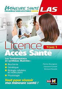 Licence accès santé (LAS). Vol. 1. Biochimie, génétique, biologie cellulaire et moléculaire, physiologie : les fondamentaux en synthèses illustrées