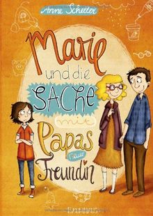 Marie und die Sache mit Papas neuer Freundin