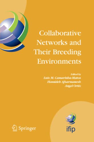 Collaborative Networks and Their Breeding Environments: IFIP TC 5 WG 5.5 Sixth IFIP Working Conference on VIRTUAL ENTERPRISES, 26-28 September 2005, ... and Communication Technology, Band 186)