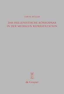 Das hellenistische Königspaar in der medialen Repräsentation: Ptolemaios II. und Arsinoe II. (Beiträge zur Altertumskunde, Band 263)