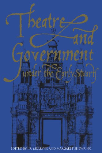 Theatre and Government under the Early Stuarts