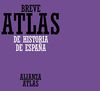 Breve atlas de historia de España (Alianza Atlas (Aat))