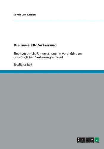 Die neue EU-Verfassung: Eine synoptische Untersuchung im Vergleich zum ursprünglichen Verfassungsentwurf