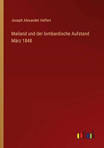Mailand und der lombardische Aufstand März 1848