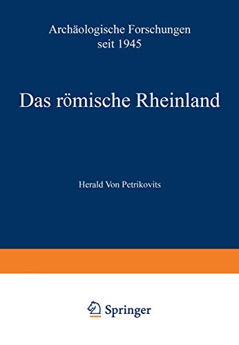 Das Römische Rheinland Archäologische Forschungen Seit 1945 (Arbeitsgemeinschaft für Forschung des Landes Nordrhein-Westfalen, 86, Band 86)