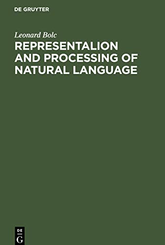 Representalion and Processing of Natural Language