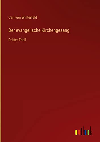 Der evangelische Kirchengesang: Dritter Theil
