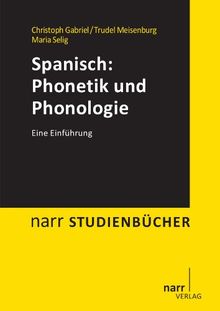 Spanisch: Phonetik und Phonologie: Eine Einführung (Narr Studienbücher)