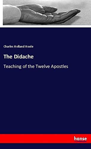 The Didache: Teaching of the Twelve Apostles