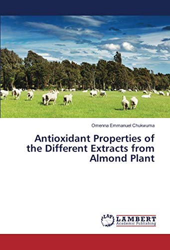 Antioxidant Properties of the Different Extracts from Almond Plant