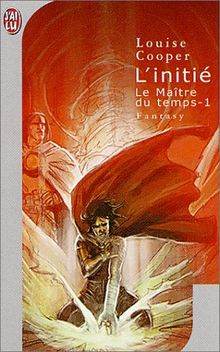 Le maître du temps. Vol. 1. L'initié