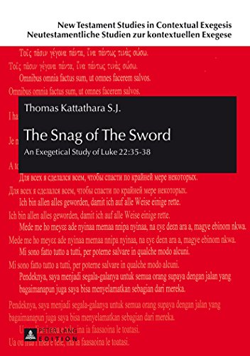 The Snag of The Sword: An Exegetical Study of Luke 22:35-38 (New Testament Studies in Contextual Exegesis. Neutestamentliche Studien zur kontextuellen Exegese)