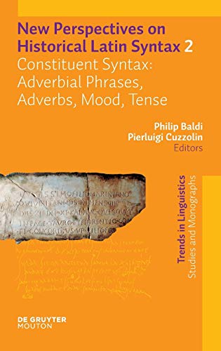 Constituent Syntax: Adverbial Phrases, Adverbs, Mood, Tense (Trends in Linguistics. Studies and Monographs [TiLSM], 180/2, Band 2)