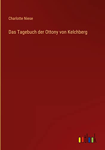 Das Tagebuch der Ottony von Kelchberg
