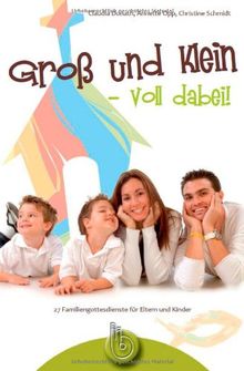 Groß und klein - voll dabei!: 27 Familiengottesdienste für Eltern und Kinder von Donath, Claudia, Opp, Annette | Buch | Zustand gut