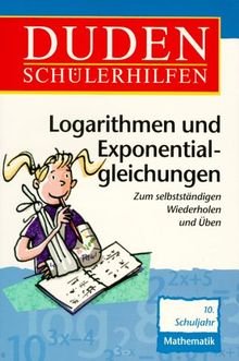 Duden Schülerhilfen, Logarithmen und Exponentialgleichungen, 10. Schuljahr