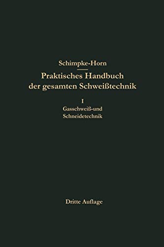 Praktisches Handbuch der gesamten Schweißtechnik