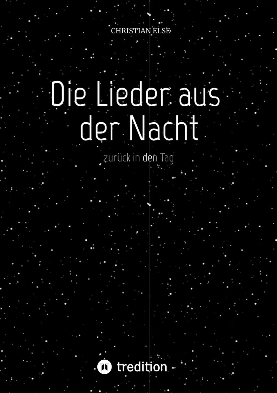 Die Lieder aus der Nacht: zurück in den Tag