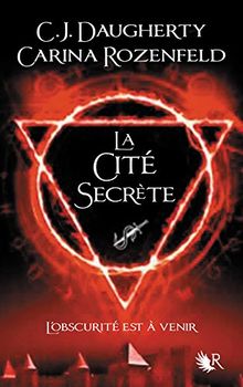Le feu secret. Vol. 2. La cité secrète