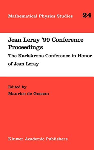 Jean Leray ’99 Conference Proceedings: The Karlskrona Conference in Honor of Jean Leray (Mathematical Physics Studies, 24, Band 24)