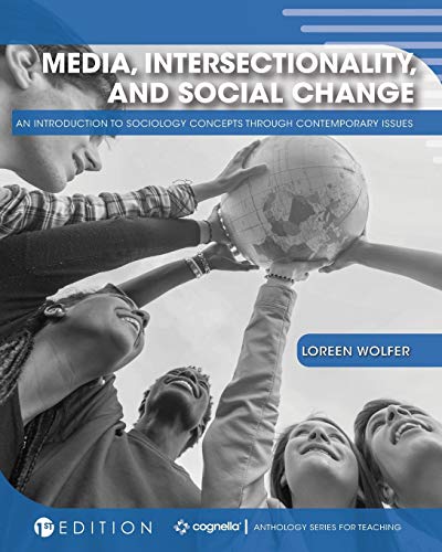 Media, Intersectionality, and Social Change: An Introduction to Sociology Concepts through Contemporary Issues